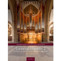 Oxford Hymn Settings for Organists: General Hymns 2 : 40 original pieces on general hymns (from Melita to Woodlands)