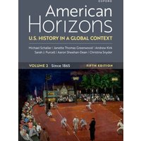 American Horizons : U.S. History in a Global Context, Volume Two Since 1865