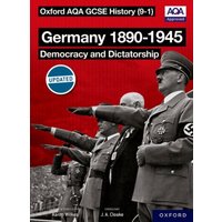 Oxford AQA History for GCSE: Germany 1890-1945: Democracy and Dictatorship
