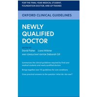 Oxford Clinical Guidelines: Newly Qualified Doctor
