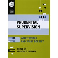 Prudential Supervision : What Works and What Doesn't