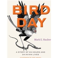 Bird Day : A Story of 24 Hours and 24 Avian Lives
