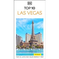 DK Top 10 Las Vegas : Top 10 lists for your perfect trip, plus an all-weather folded map