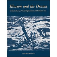 Illusion and the Drama : Critical Theory of the Enlightenment and Romantic Era