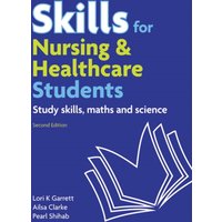 Skills for Nursing & Healthcare Students : study skills, maths and science