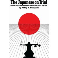 The Japanese On Trial : Allied War Crimes Operations in the East, 1945–1951