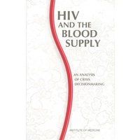 HIV and the Blood Supply : An Analysis of Crisis Decisionmaking