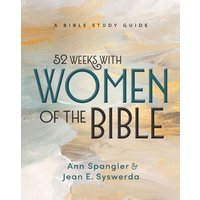 52 Weeks with Women of the Bible, Expanded Edition : A Bible Study Guide