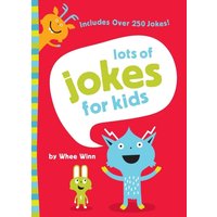 Lots of Jokes for Kids : A Funny, Laugh Out Loud Busy Book for Children with Over 250 Jokes, Riddles, Tongue Twisters, and Puns