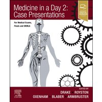 Medicine in a Day 2: Case Presentations : For Medical Exams, Finals, UKMLA and Foundation