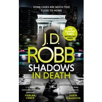 Shadows in Death: An Eve Dallas thriller (Book 51)