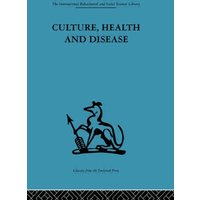 Culture, Health and Disease : Social and cultural influences on health programmes in developing countries