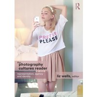 The Photography Cultures Reader : Representation, Agency and Identity
