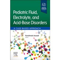 Pediatric Fluid, Electrolyte, and Acid-Base Disorders : A Case-Based Approach