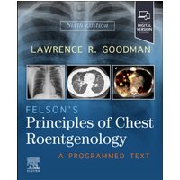 Felson's Principles of Chest Roentgenology : A Programmed Text