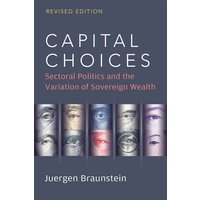 Capital Choices : Sectoral Politics and the Variation of Sovereign Wealth