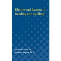 Rhyme and Reason in Reading and Spelling