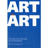 Art as Art : The Selected Writings of Ad Reinhardt