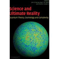 Science and Ultimate Reality : Quantum Theory, Cosmology, and Complexity
