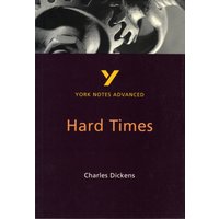 Hard Times (York Notes Advanced) English Literature Study Guide - for 2026, 2027 exams : York Notes Series