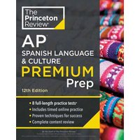 Princeton Review AP Spanish Language & Culture Premium Prep, 12th Edition : 3 Practice Tests + Content Review + Strategies & Techniques