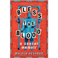 Bless the Blood : A Cancer Memoir