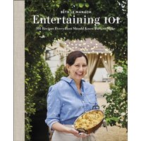 Entertaining 101 : 101 Recipes Every Host Should Know How to Make