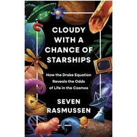 Cloudy with a Chance of Starships : How the Drake Equation Reveals the Odds of Life in the Cosmos