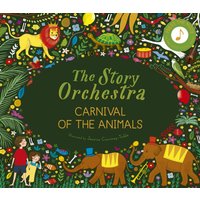 The Story Orchestra: Carnival of the Animals : Press the note to hear Saint-Saens' music Volume 5