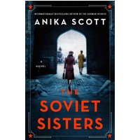 The Soviet Sisters : a gripping spy novel from the author of the international hit 'The German Heiress'