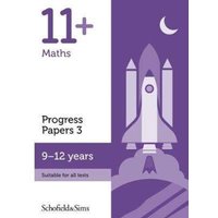 11+ Maths Progress Papers Book 3: KS2, Ages 9-12