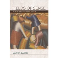 Fields of Sense : A New Realist Ontology