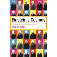 Einstein's Cosmos : How Albert Einstein's Vision Transformed Our Understanding of Space and Time