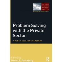 Problem Solving with the Private Sector : A Public Solutions Handbook
