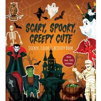 Scary, Spooky, Creepy Cute Sticker, Color & Activity Book : With Over 100 Stickers!