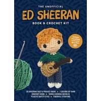 Unofficial Ed Sheeran Book and Crochet Kit : Includes Everything to Crochet Your Own Ed Sheeran