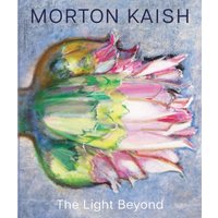 Morton Kaish : The Light Beyond