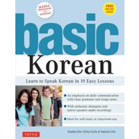 Basic Korean : Learn to Speak Korean in 19 Easy Lessons Companion Online Audio and Dictionary