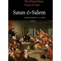Satan and Salem : The Witch-Hunt Crisis of 1692