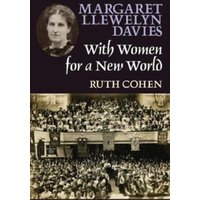 Margaret Llewelyn Davies : With Women for a New World