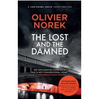 The Lost and the Damned : A gritty, gripping crime novel set in France's most dangerous suburb