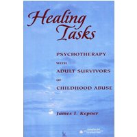 Healing Tasks : Psychotherapy with Adult Survivors of Childhood Abuse