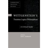 Wittgenstein's Tractatus Logico-Philosophicus : A Critical Guide