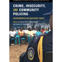 Crime, Insecurity, and Community Policing : Experiments on Building Trust