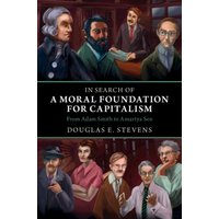 In Search of a Moral Foundation for Capitalism : From Adam Smith to Amartya Sen