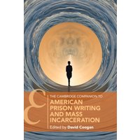 The Cambridge Companion to American Prison Writing and Mass Incarceration