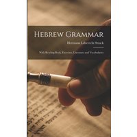 Hebrew Grammar : With Reading Book, Exercises, Literature and Vocabularies