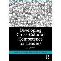 Developing Cross-Cultural Competence for Leaders : A Guide