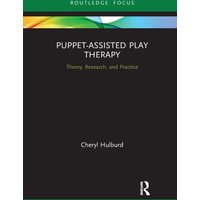 Puppet-Assisted Play Therapy : Theory, Research, and Practice
