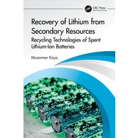 Recovery of Lithium from Secondary Resources : Recycling Technologies of Spent Lithium-Ion Batteries